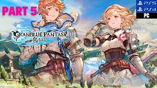 Granblue Fantasy: Relink 🔴 | Part 5 Gameplay | 🔴 Come Enjoy This Game !!