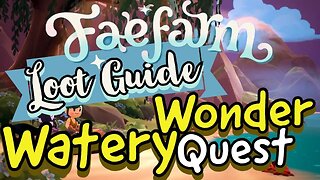 Fae Farm Watery Wonder Quest Loot Guide