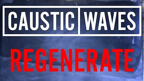 Caustic Waves - "Regenerate" Official Lyric Video