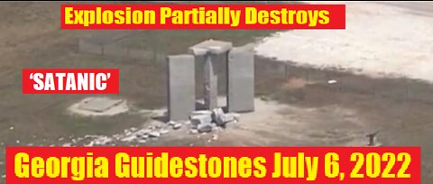 Explosion Partially Destroys ‘SATANIC’ Georgia Guidestones July 6, 2022