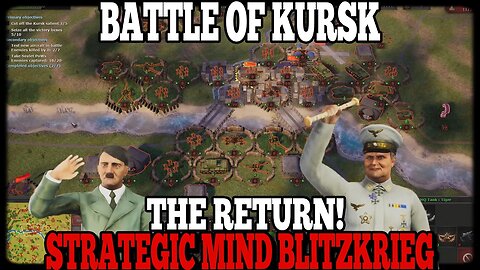 RETURN TO KURSK! Strategic Mind: Blitzkrieg