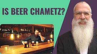 Mishna Pesachim Chapter 3 Mishnah 1. Is beer Chametz?