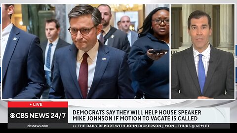 CBS News: Democrats say they'll block an attempt to oust House Speaker Johnson