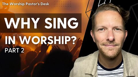 The God Who Sings Part 2 | The Worship Pastor's Desk with Zac Hicks