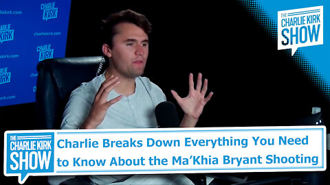 Charlie Breaks Down Everything You Need to Know About the Ma’Khia Bryant Shooting