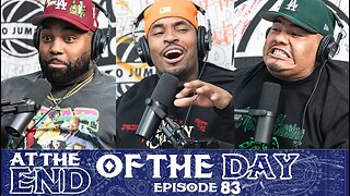 At The End of The Day Ep. 83