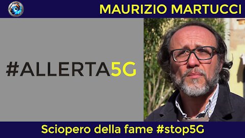 Martucci: sciopero della fame #stop5G