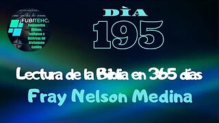 -DÍA 195- Lectura de la Biblia en un año. Por: Fray Nelson Medina.