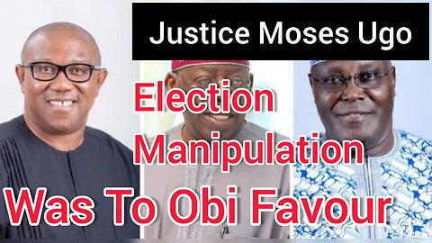 Justice Moses Ugo Results Manipulation Was In Favour Of Labour Party #Tribuna #Obi #Donald Trump