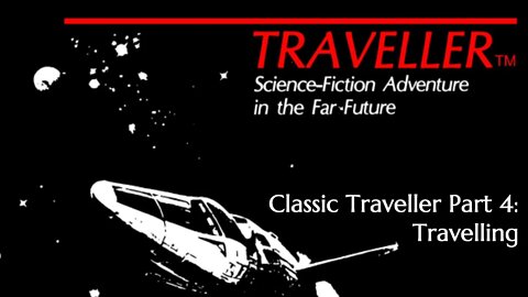 Classic Traveller Part 4: Travelling