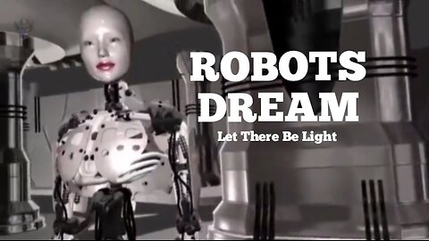 ROBOTS DREAM - LET THERE BE LIGHT