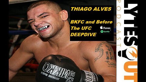 Thiago Alves - Before The UFC DEEPDIVE (ep. 108)