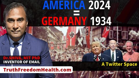 Dr.SHIVA™ LIVE: America 2024 = Germany 1934