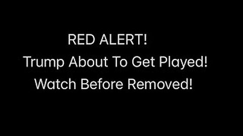 RED ALERT! Trump In Trouble! Watch Before Removed! Video Censored!