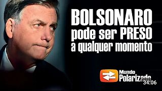 BOLSONARO pode ser PRESO a qualquer momento!