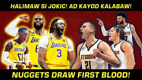 LAKERS WALANG PANTAPAT KAY JOKIC, KINAWAWA SA FIRST HALF!