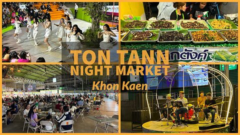Ton Tann Night Market - Largest in Khon Kaen - Thailand 2024