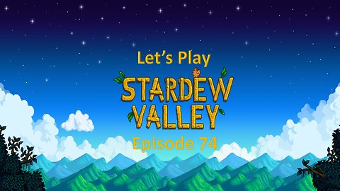 Let's Play Stardew Valley Episode 74: Picking up Trash (Take Two)