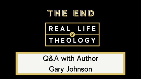Real Life Theology: The End Author Q&A