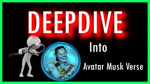 DEEPDIVE into Avatar Musk Verse Token Launch launch Presale!