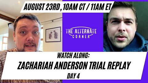 Watch Along: Zachariah Anderson Trial Replay Day 4