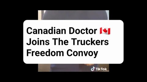 Canadian Doctor Joins The Truckers Freedom Convoy