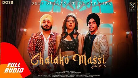 Chalako Massi (4K Video) Deepp Ohsan ft Kuwar Virk | Punjabi Songs 2023 | Doss Music punjabi hits