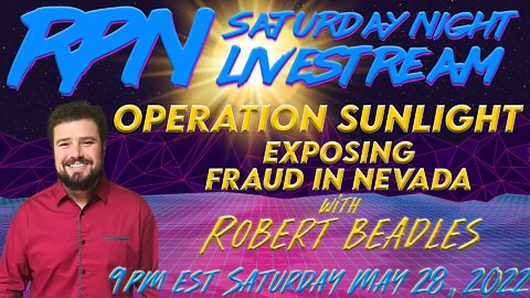 Shining Light on Fraud In Nevada with Robert Beadles on Sat. Night Livestream