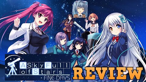 Visual Novel Review Podcast - A Sky Full of Stars FINE DAYS