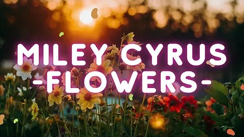 MILEY CYRUS - FLOWERS - "Lyrics" (DEMO).