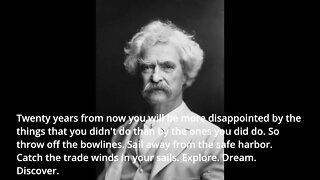 Mark Twain Quotes - Twenty years from now you will...