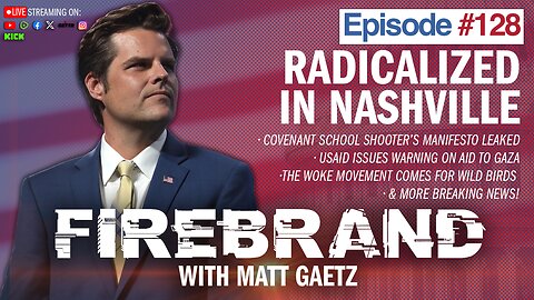 Episode 128 LIVE: Radicalized in Nashville – Firebrand with Matt Gaetz