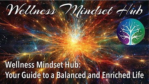 Wellness Mindset Hub: Your Guide to a Balanced and Enriched Life