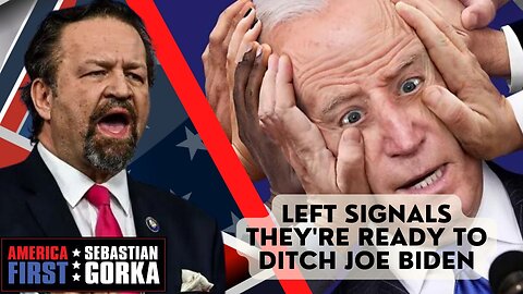 Sebastian Gorka FUL SHOW: Left signals they're ready to ditch Joe Biden