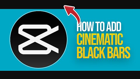 How To Add Cinematic Black Bars In CapCut (2024)