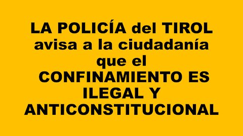 POLICÍA DEL TIROL anuncia por altavoz: "El confinamineto es ilegal y anticonstitucional"