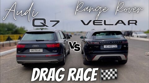 Range rover Velar VS Audi Q7 Drag race