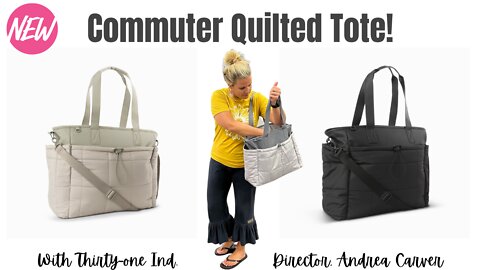 👜 Commuter Quilted Tote from Thirty-One | Ind. Director, Andrea Carver
