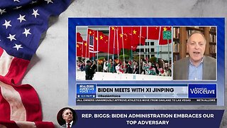 Rep. Biggs: Biden Administration Embraces Our Top Adversary