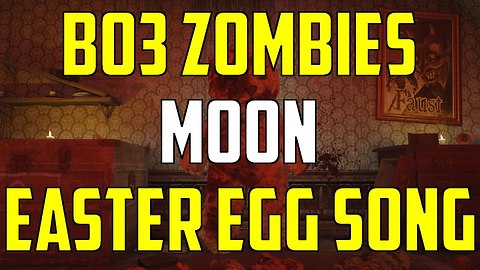 BO3 Zombies Chronicles DLC 5 Moon Easter Egg Song Guide