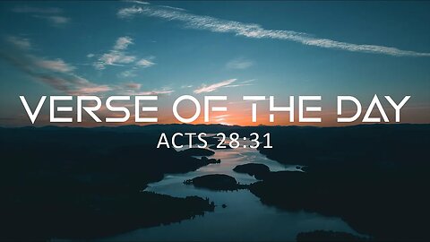 May 24, 2023 - Acts 28:31 // Verse of the Day