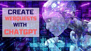 Create a WebQuest with ChatGPT Open AI