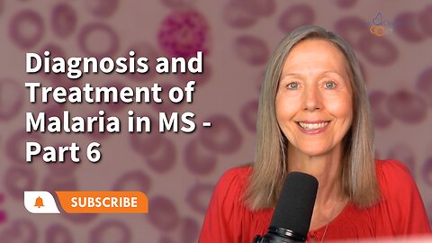 Diagnosis and Treatment of Malaria in MS. Part 6