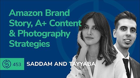 Amazon Brand Story, A+ Content & Photography Strategies | SSP #453