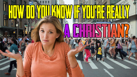 How Do You KNOW If You’re Really A Christian?