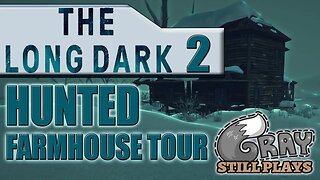 The Long Dark: HUNTED Challenge | A Tour of the Farmhouse + Looting | Part 2 | Gameplay Let's Play