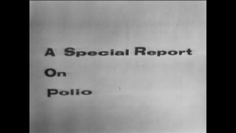 A Special Report On Polio, United States Department Of Health (1955 Original Black & White Film)