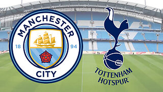 Manchester City x Tottenham: onde assistir ao vivo e informações da partida