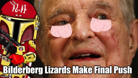 Bilderberg Lizards Make Final Push - Salty Cracker 6/06/22