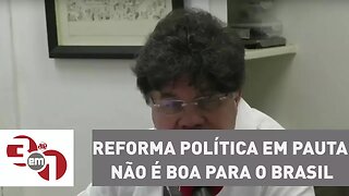 Madureira: Reforma Política em pauta não é boa para o Brasil